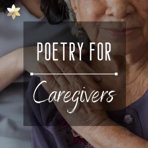 Poetry for Caregivers