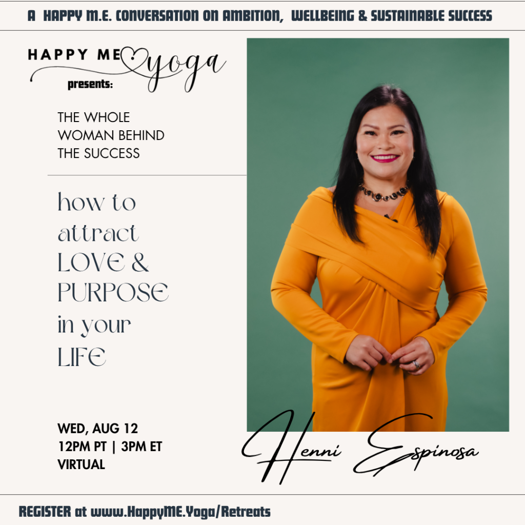 Promotional poster for a virtual retreat titled 'The Whole Woman Behind The Success' with the subtitle 'how to attract Love & Purpose in your Life.' On the right is a photo of Henni Espinosa in an orange dress against a green background. Event details: Wed, Aug 12, 12PM PT | 3PM ET. Register at www.HappyMe.Yoga/Retreats.